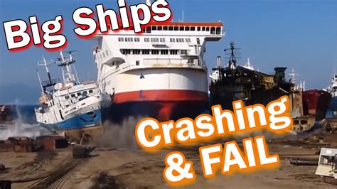 big ship fails videos